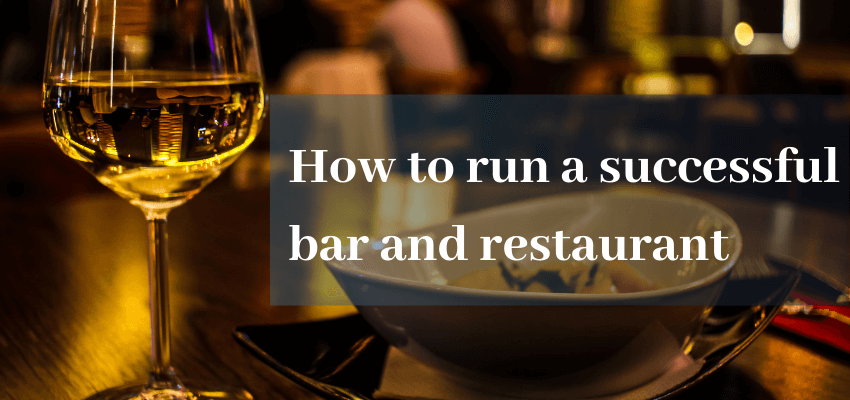 how to run a successful restaurant and bar