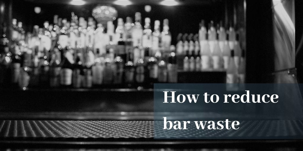 Copy of bartender training - How to Minimize Waste in Your Bar and Restaurant