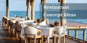 restaurant concept ideas 300x150 - 11 Restaurant Ideas To Inspire Your Concept