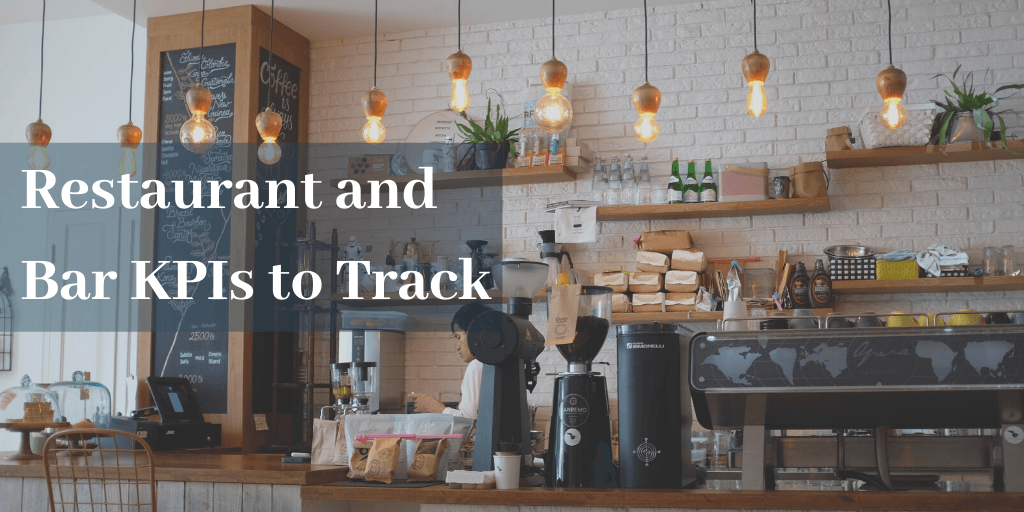 bar and restaurant kpis - Bar and Restaurant KPIs You Need to Track